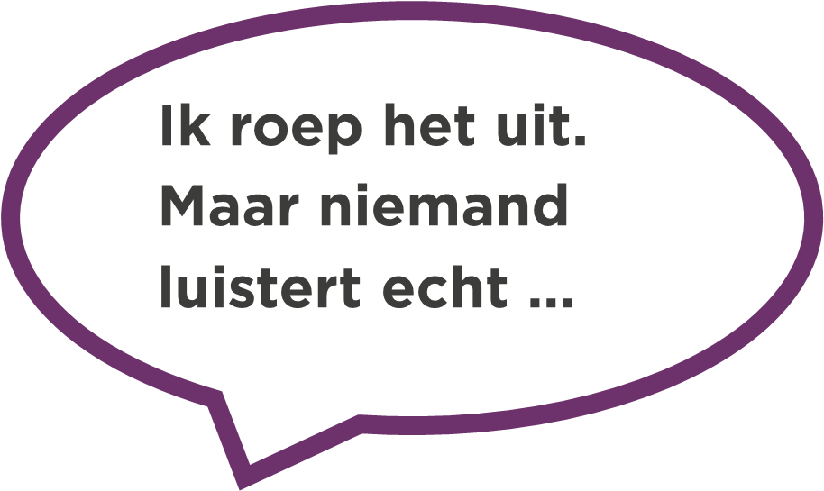 Ik roep het uit. Maar niemand luistert echt ... Ik roep het uit. Maar niemand luistert echt ...